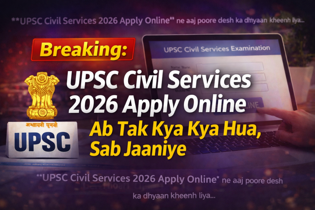 UPSC Civil Services 2026 Apply Online